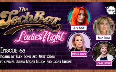 The Tech Bar Ep. 68 Ladies Night Takeover with Megan Killion and Logan Luedike