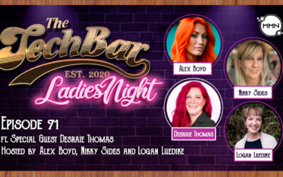 The Tech Bar Ep. 71 Ladies Night Takeover with Desraie Thomas