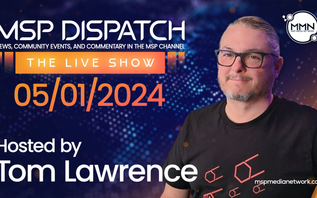 MSP Dispatch: The Live Show – 5/1/2024
