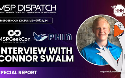 MSPGeekCon 2024 Special Report with Connor Swalm of Phin Security